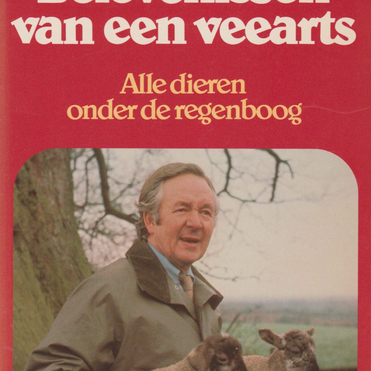 Belevenissen van een veearts - Alle dieren onder de regenboog -