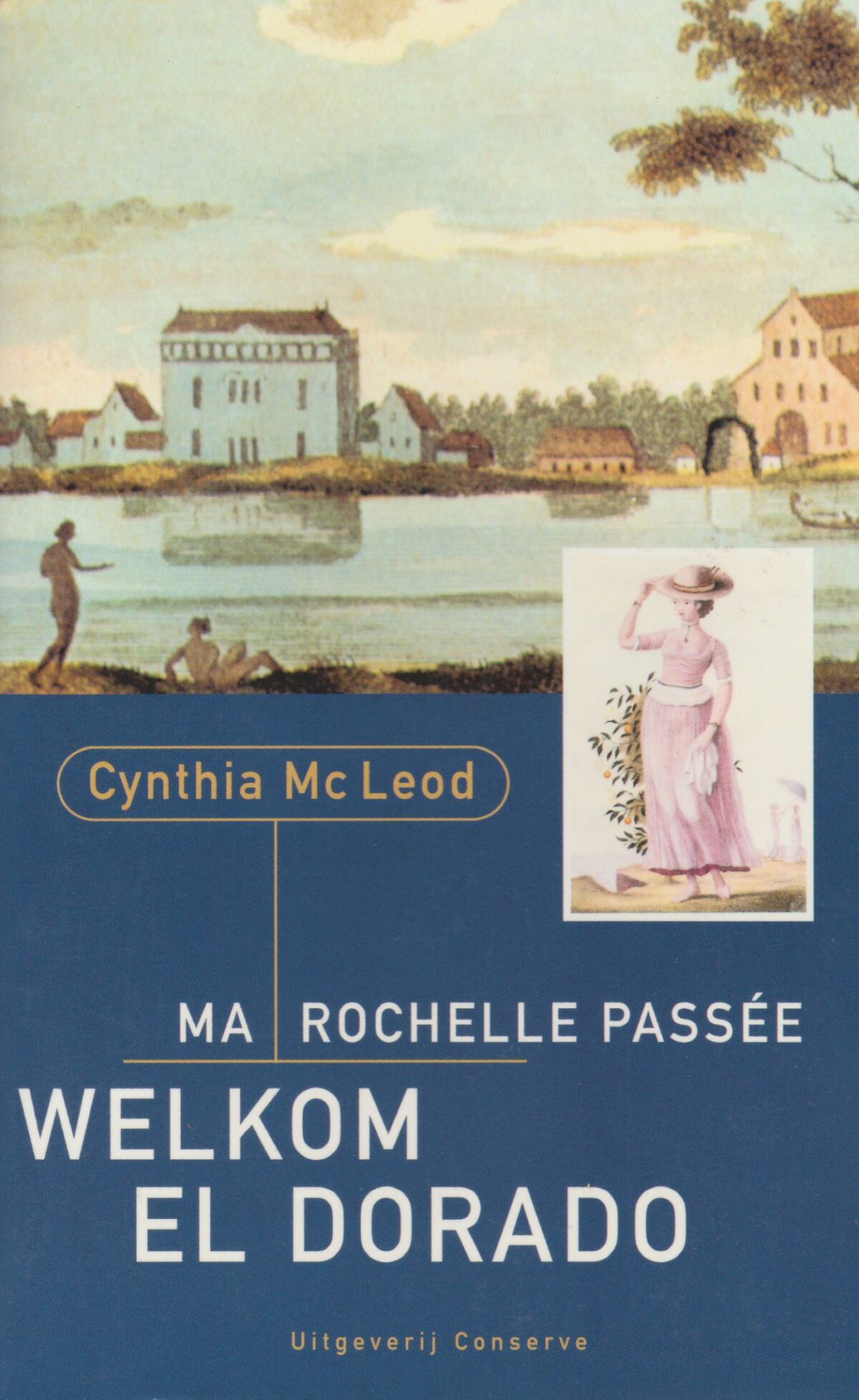Ma Rochelle Passée - Welkom El Dorado - Surinaamse historische roman -
