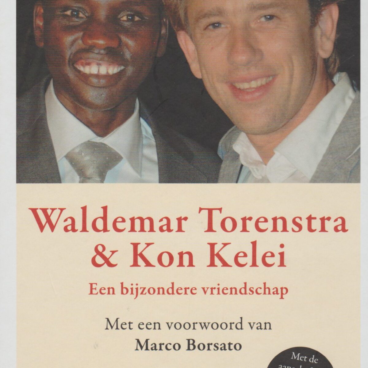 Waldemar Torenstra & Kon Kelei - Een bijzondere vriendschap -
