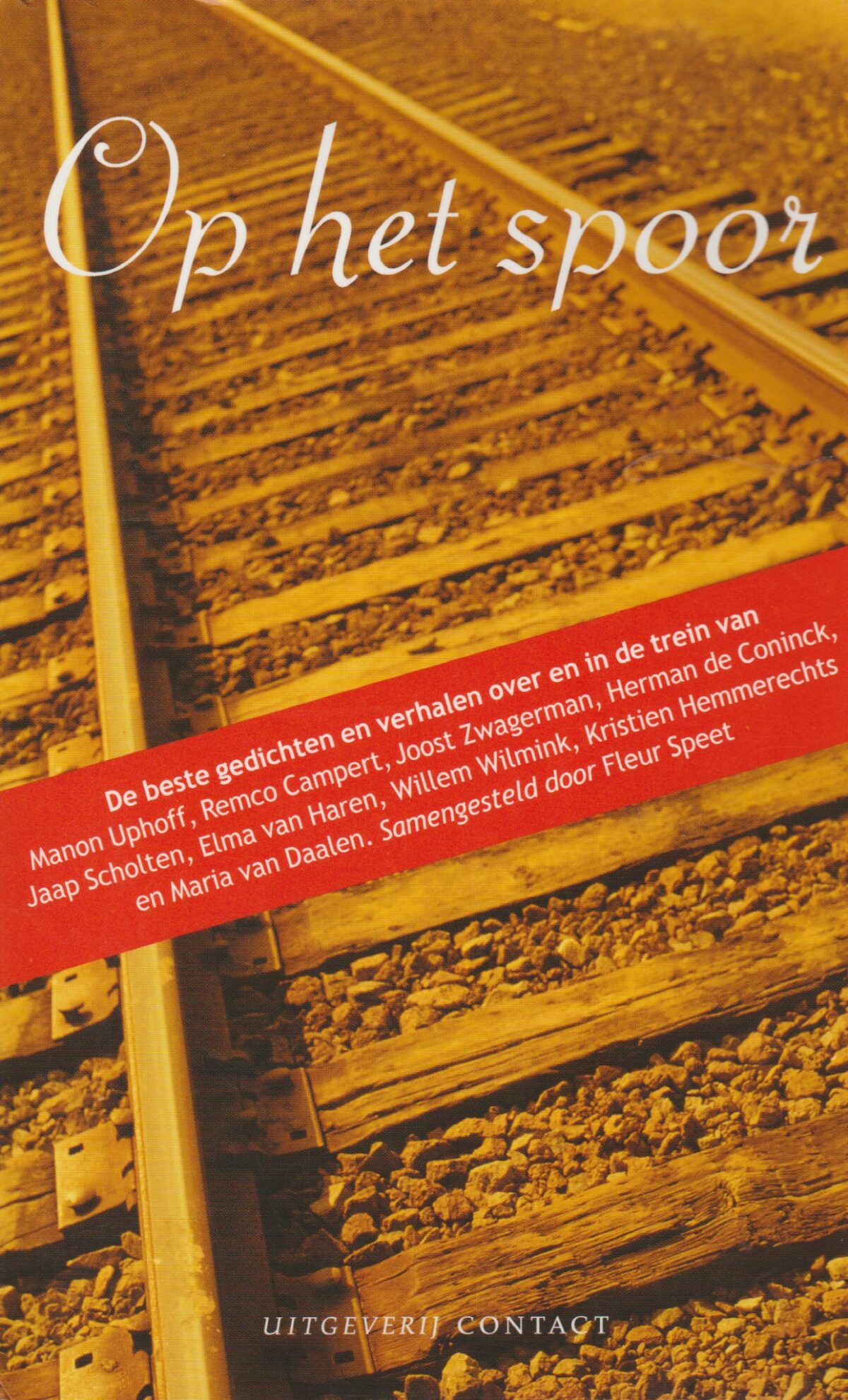 Op het spoor - De beste gedichten en verhalen over en in de trein -
