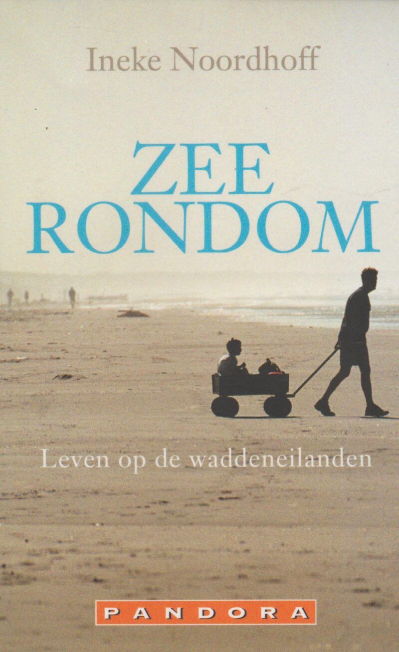 Zee rondom - Leven op de waddeneilanden -