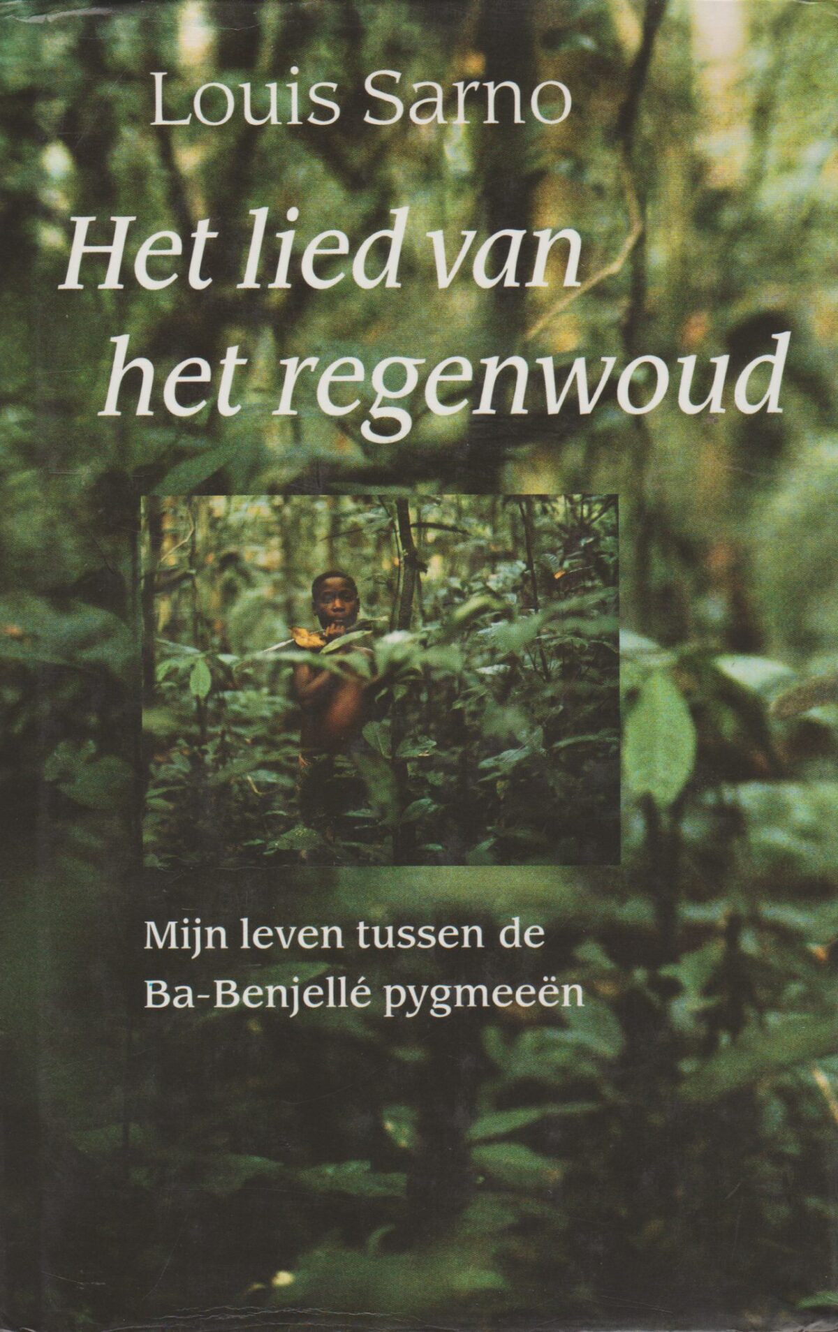 Het lied van het regenwoud - Mijn leven tussen de Ba-Benjellé pygmeeën -