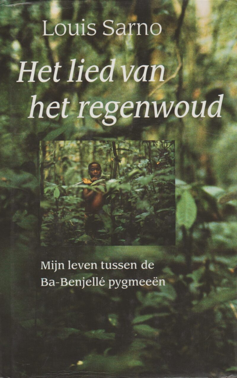 Het lied van het regenwoud - Mijn leven tussen de Ba-Benjellé pygmeeën -