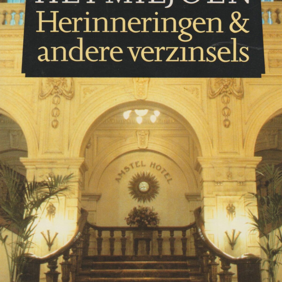 Het miljoen - Herinneringen & andere verzinsels -
