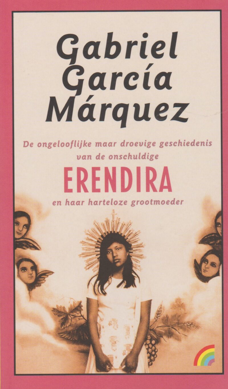 Erendira - De ongelooflijke maar droevige geschiedenis van de onschuldige Erendira en haar harteloze grootmoeder -