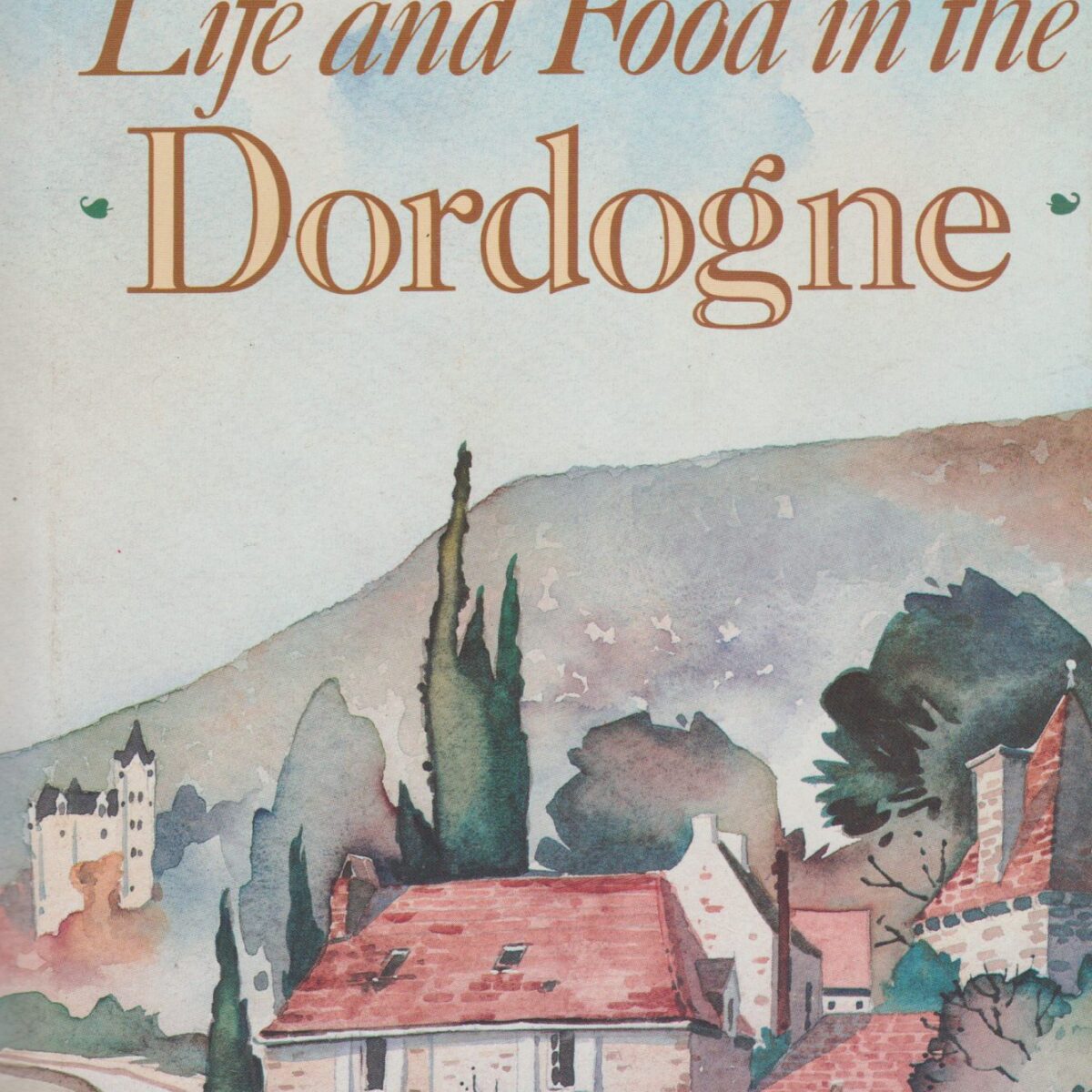 Life and Food in the Dordogne