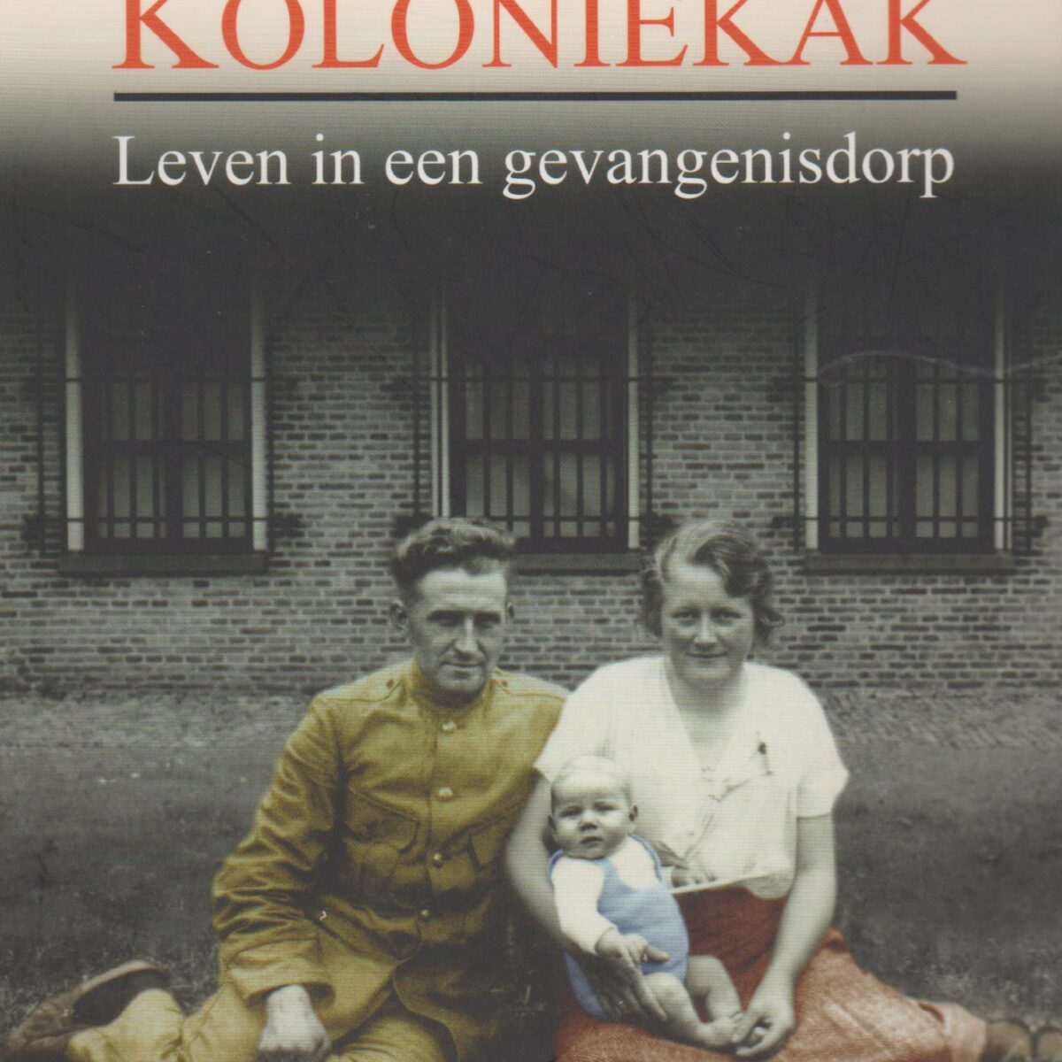 Koloniekak - Leven in een gevangeniskamp -