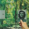 Op jacht naar Che - Op de motor in het spoor van Che Guevara -