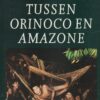Tussen Orinoco en Amazone