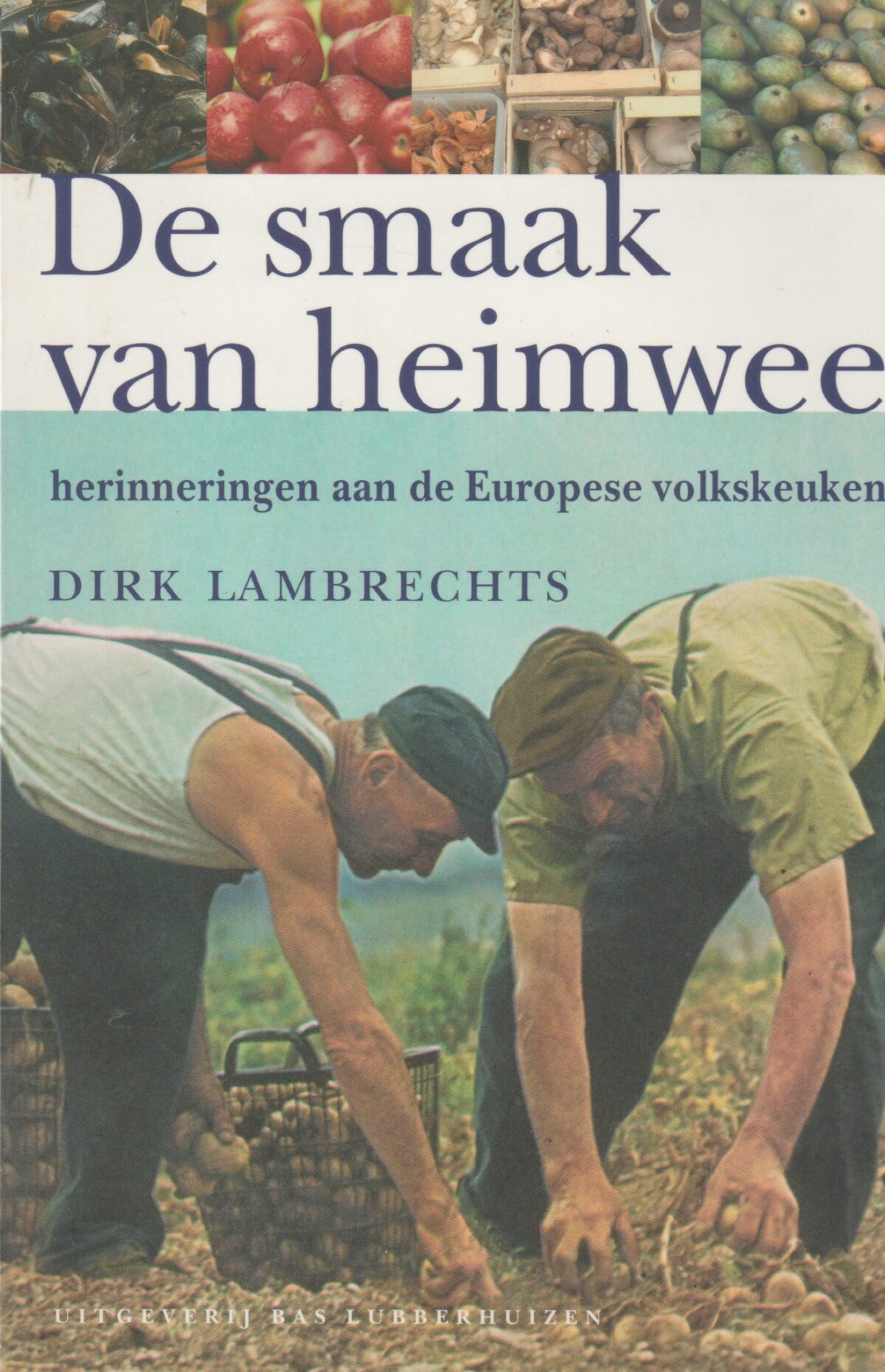 De smaak van heimwee - herinneringen aan de Europese volkskeuken -