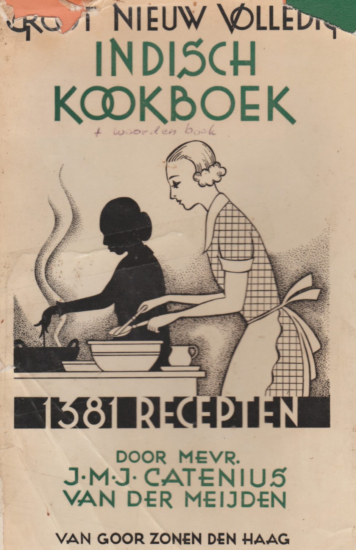 Groot Nieuw Volledig Indisch Kookboek - 1381 recepten voor de volledige Indische rijsttafel met een belangrijk aanhangsel voor de bereiding dier tafel in Holland -