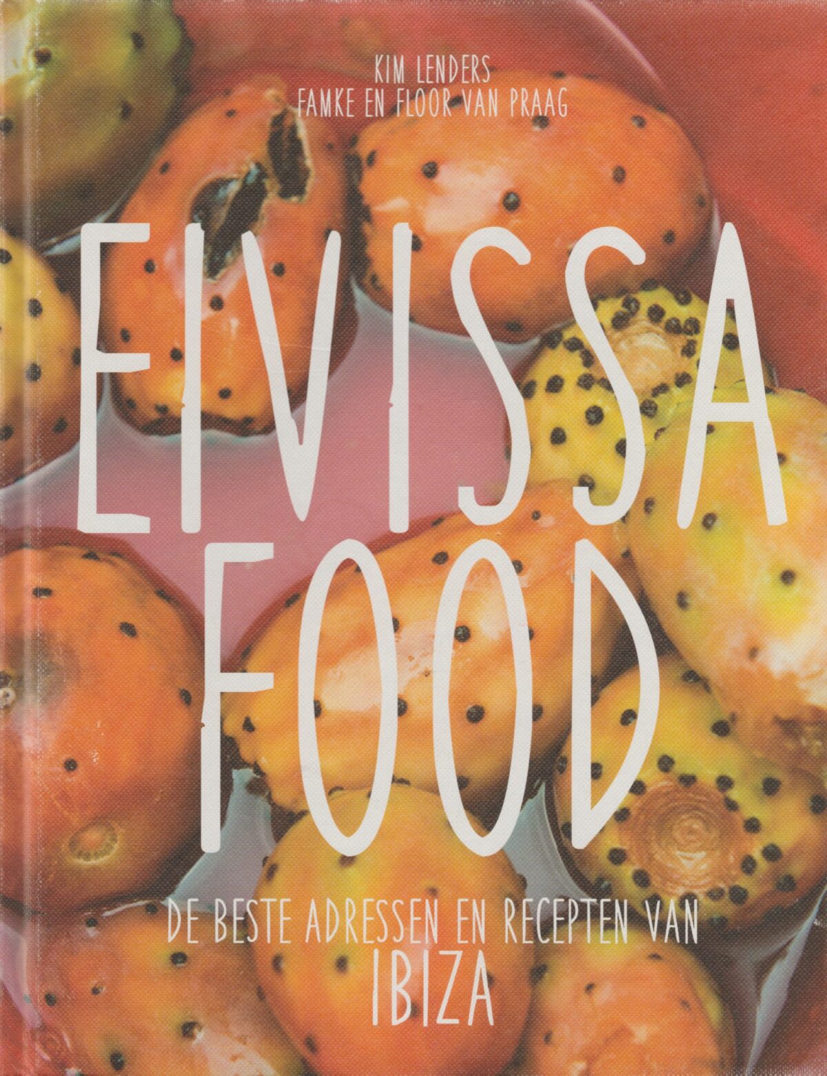Eivissa Food - De beste adressen en recepten van Ibiza -