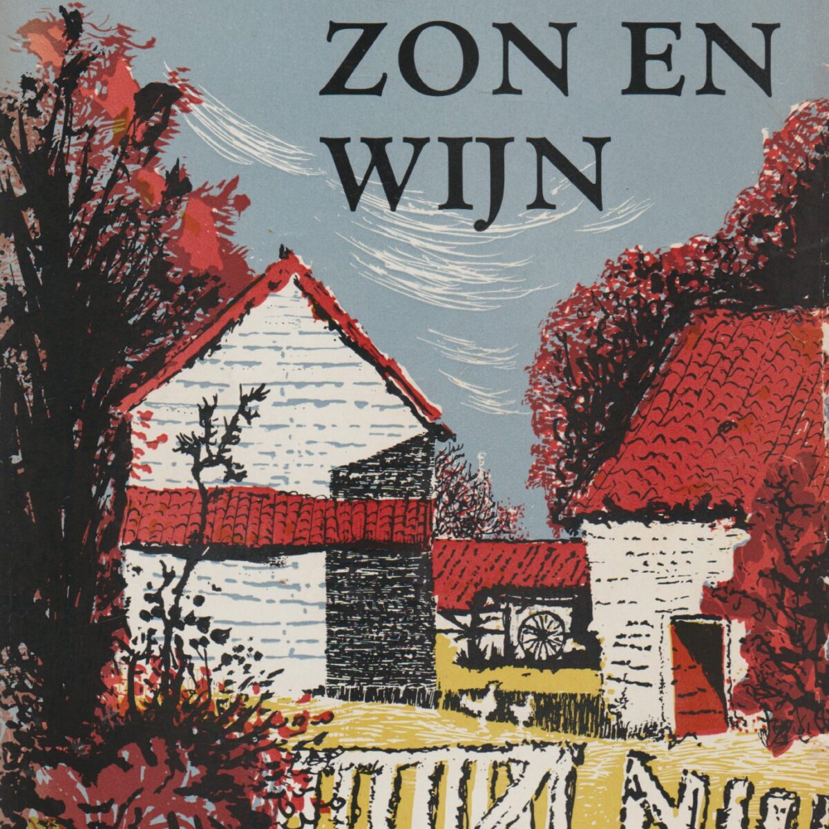 Land van zon en wijn - Roman van Hollandse boerenemigranten in Frankrijk -