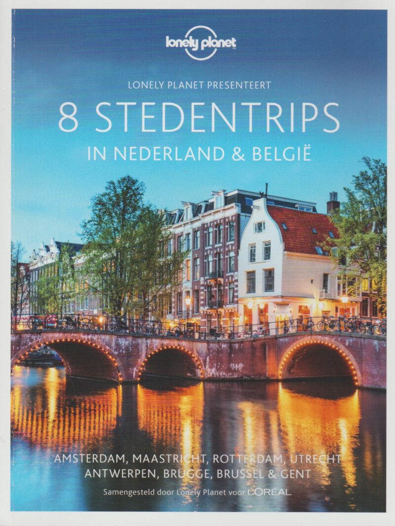 8 Stedentrips in Nederland & België - Amsterdam, Maastricht, Rotterdam, Utrecht, Antwerpen, Brugge, Brussel & Gent -