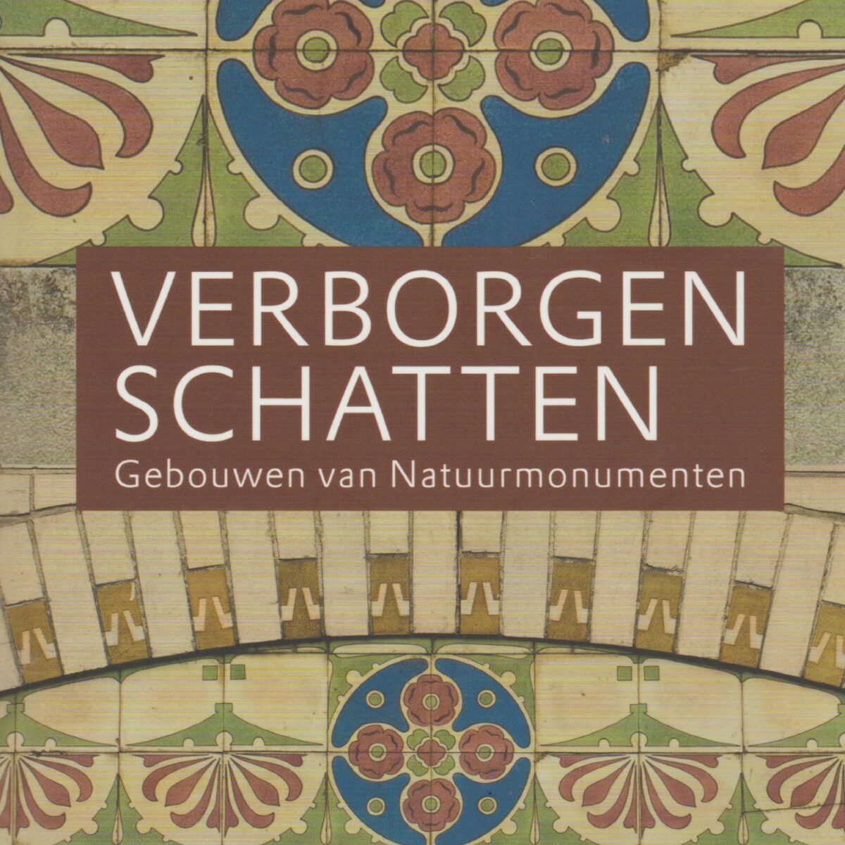 Verborgen schatten - Gebouwen van Natuurmonumenten -