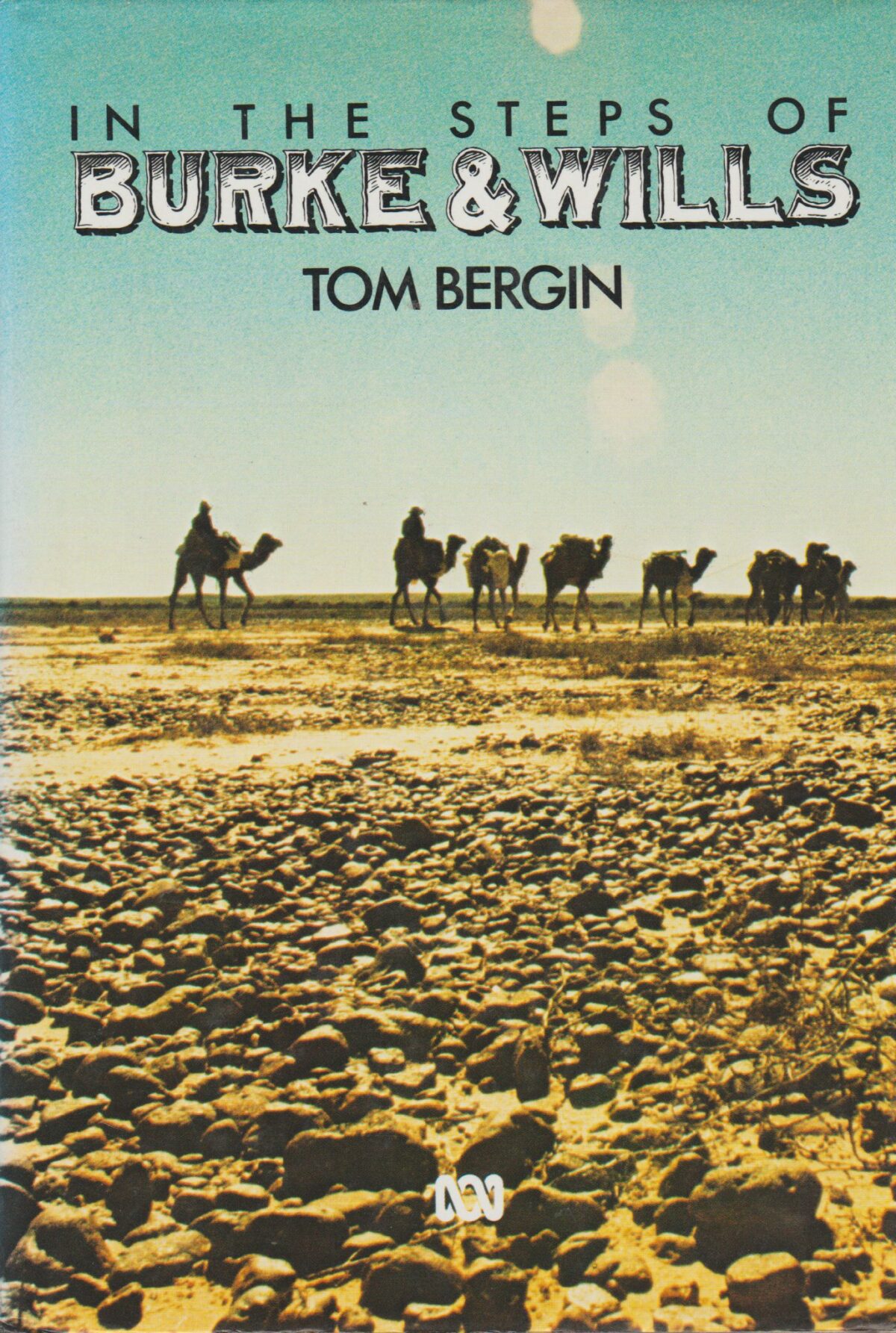 In the Steps of Burke & Wills