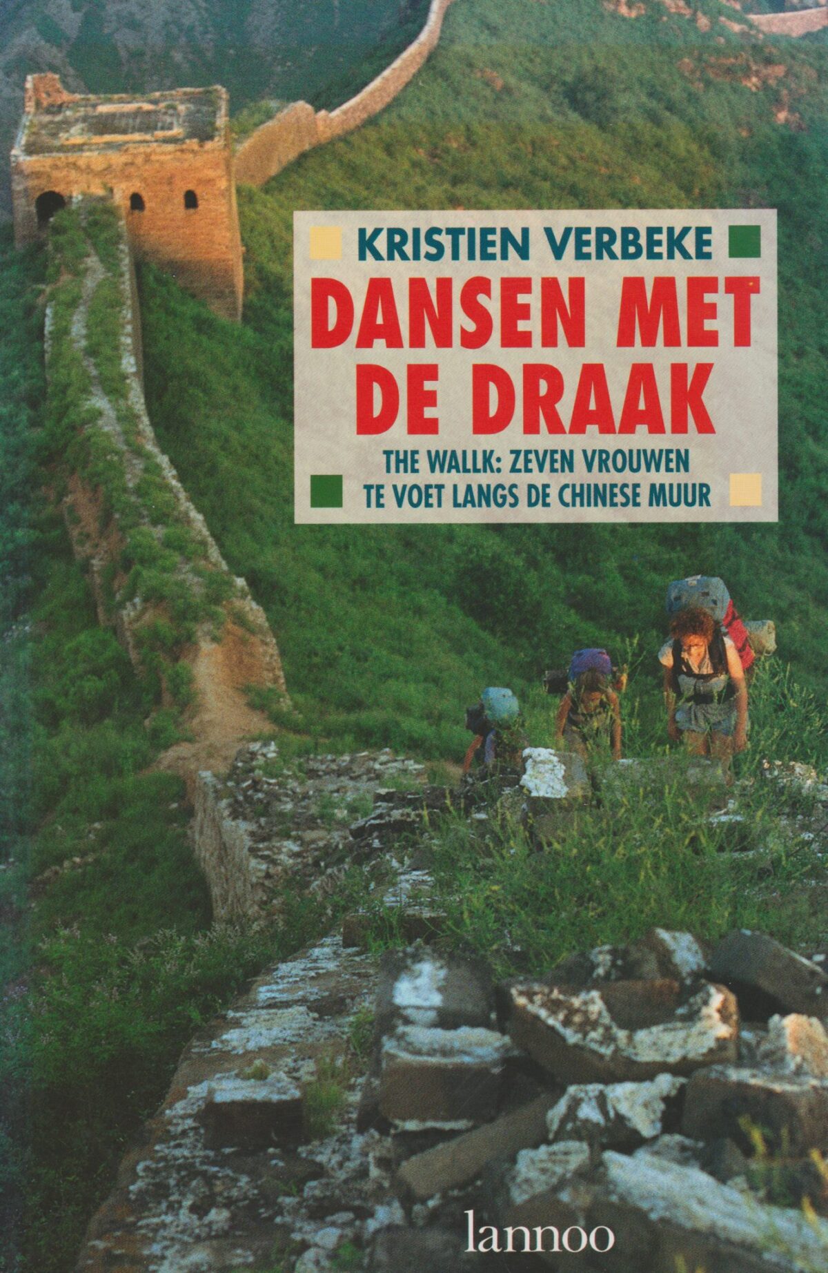 Dansen met de draak - The Walk: zeven vrouwen te voet langs de Chinese Muur -