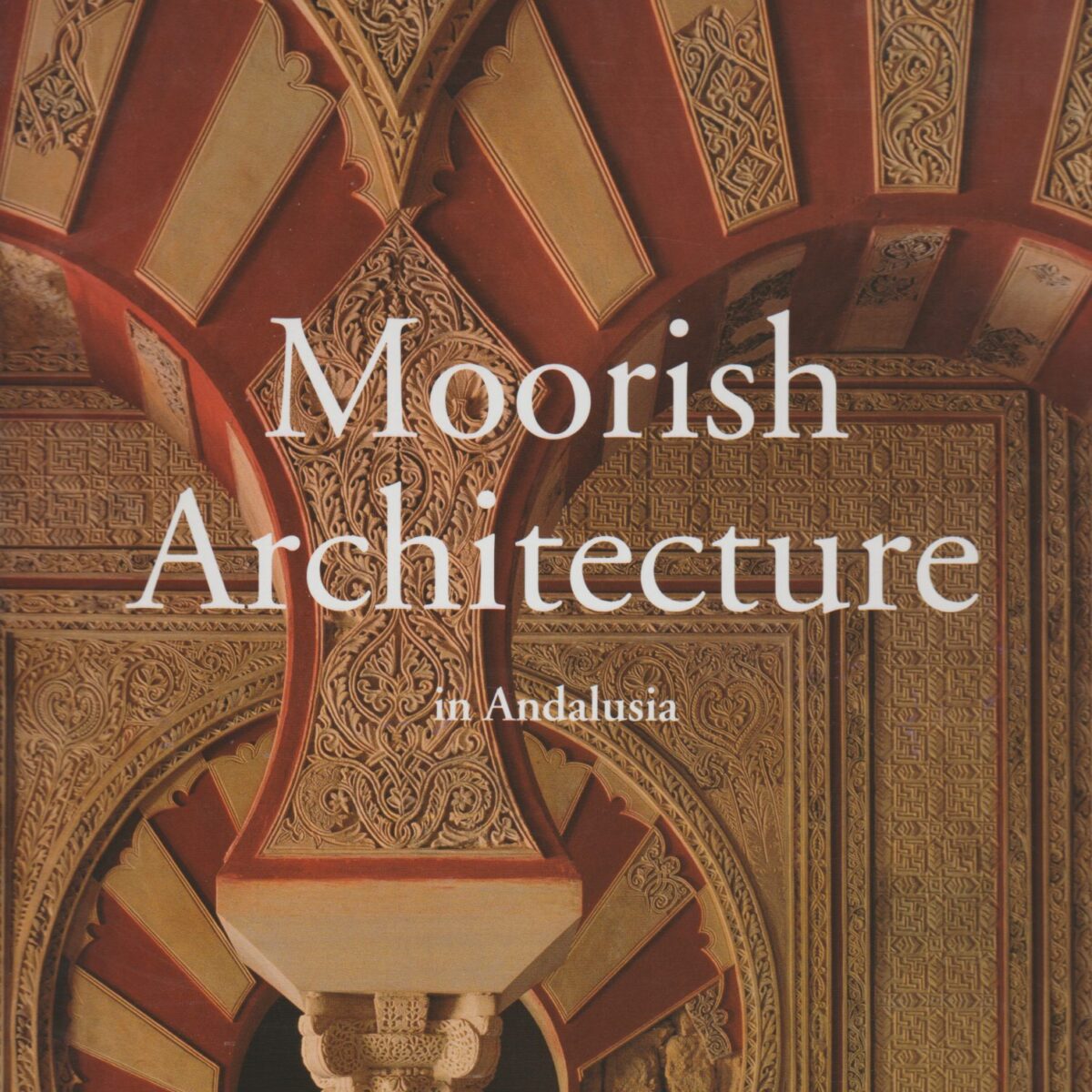 Moorish Architecture in Andalusia