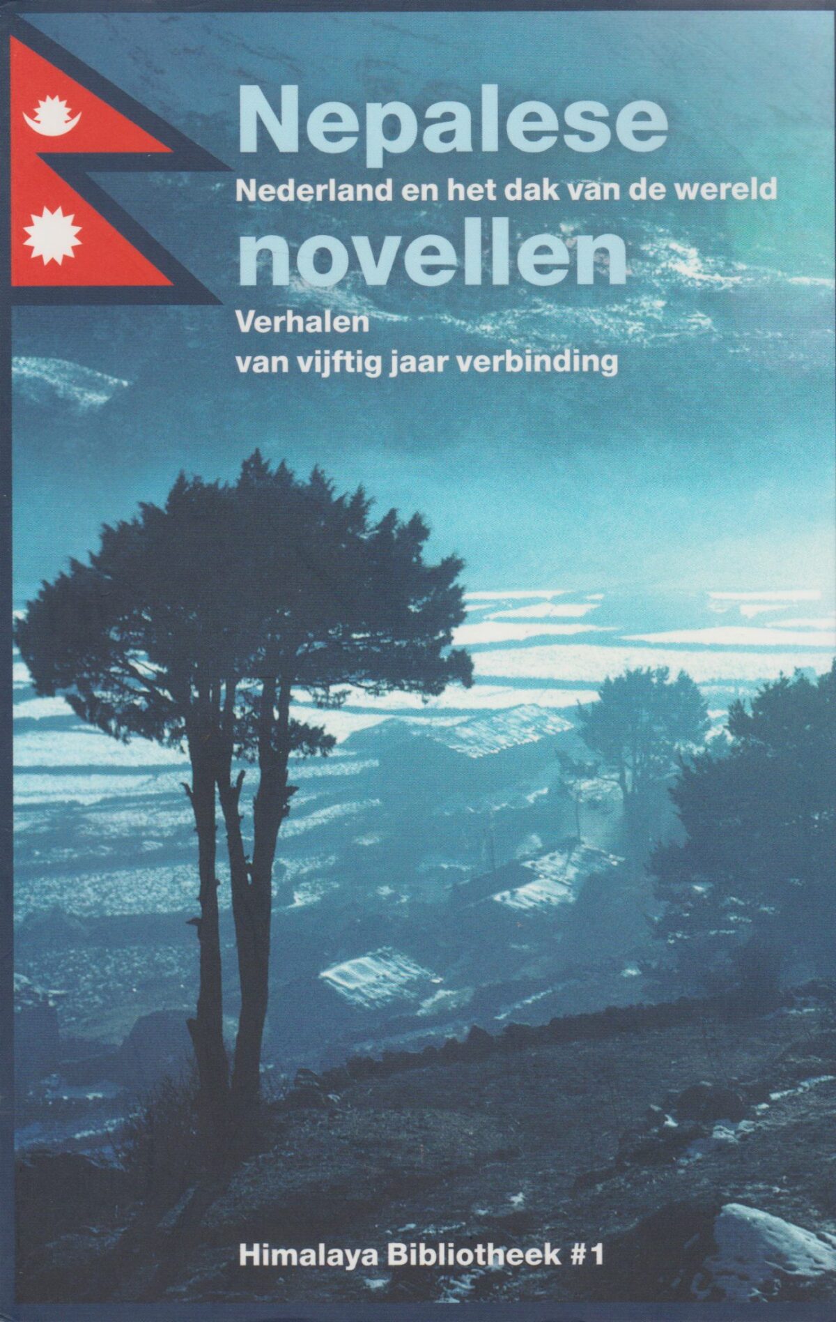 Nepalese novellen - Nederland en het dak van de wereld - Verhalen van vijftig jaar verbinding -