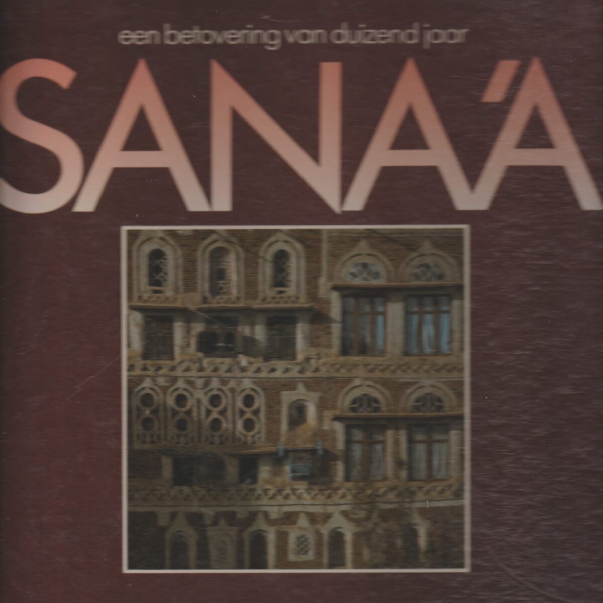 Sana'a - een betovering van duizend jaar -