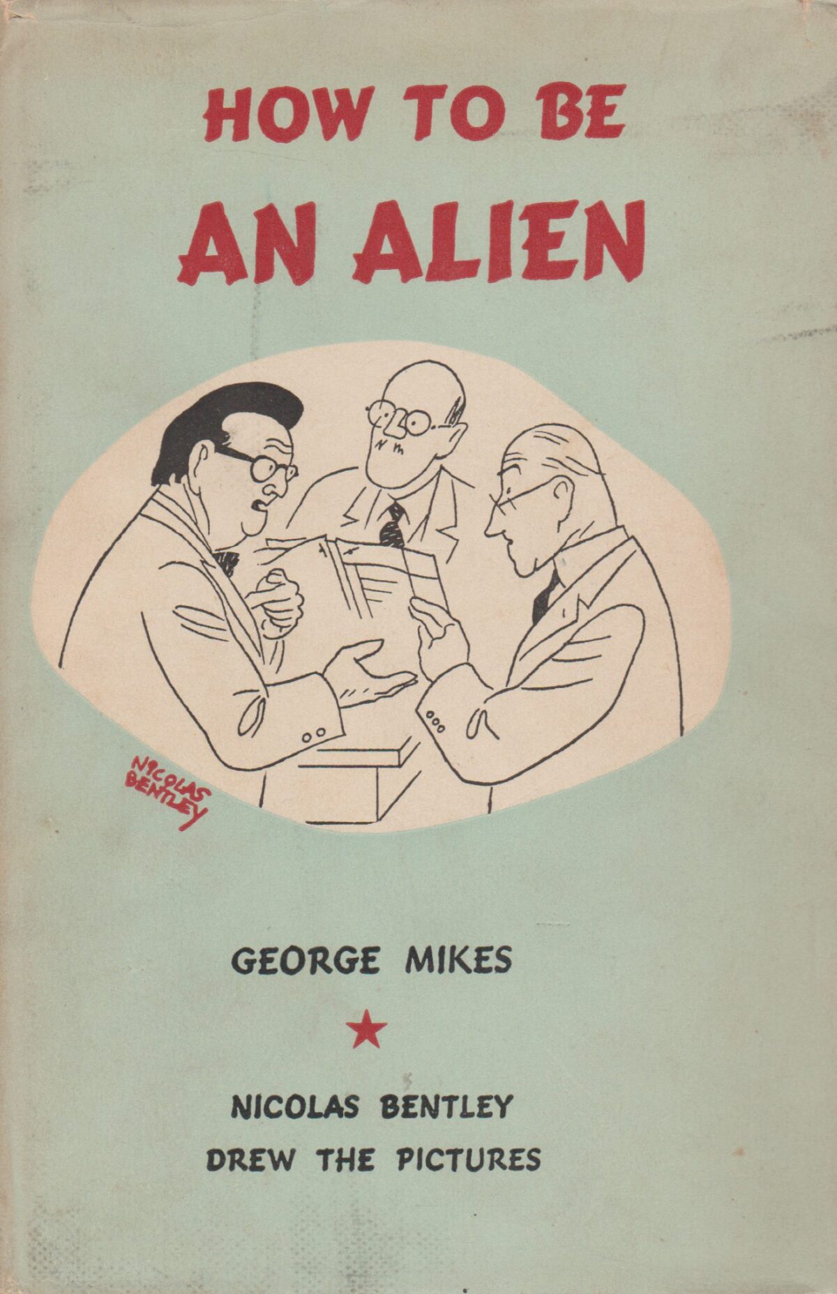 How to be an alien - A Handbook for Beginners and More Advanced Pupils -