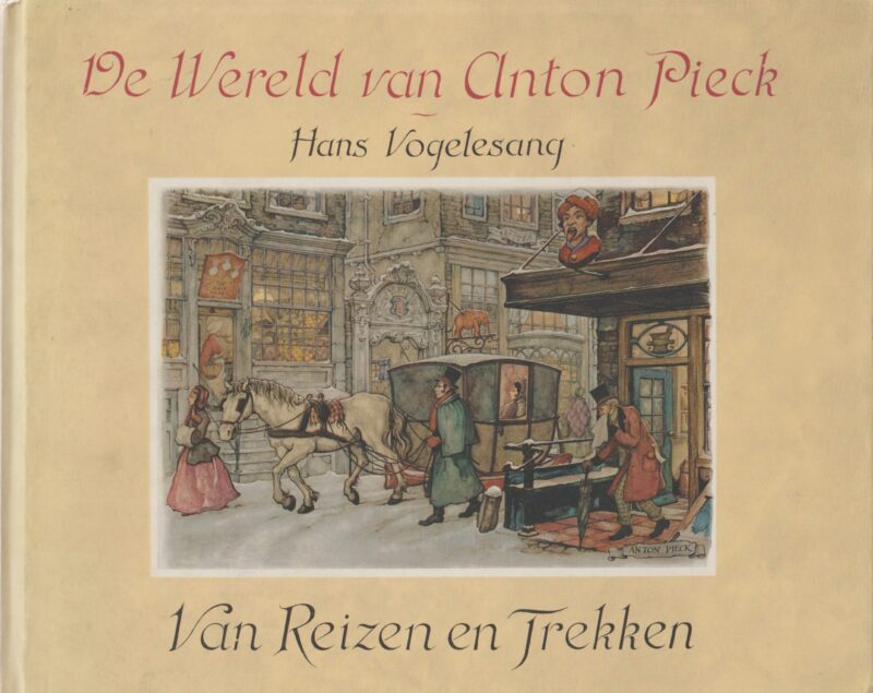 Van Reizen en Trekken - De Wereld van Anton Pieck -
