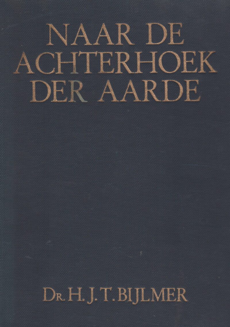 Naar de achterhoek der aarde - De Mimika-expeditie naar Nederlandsch Nieuw Guinee -