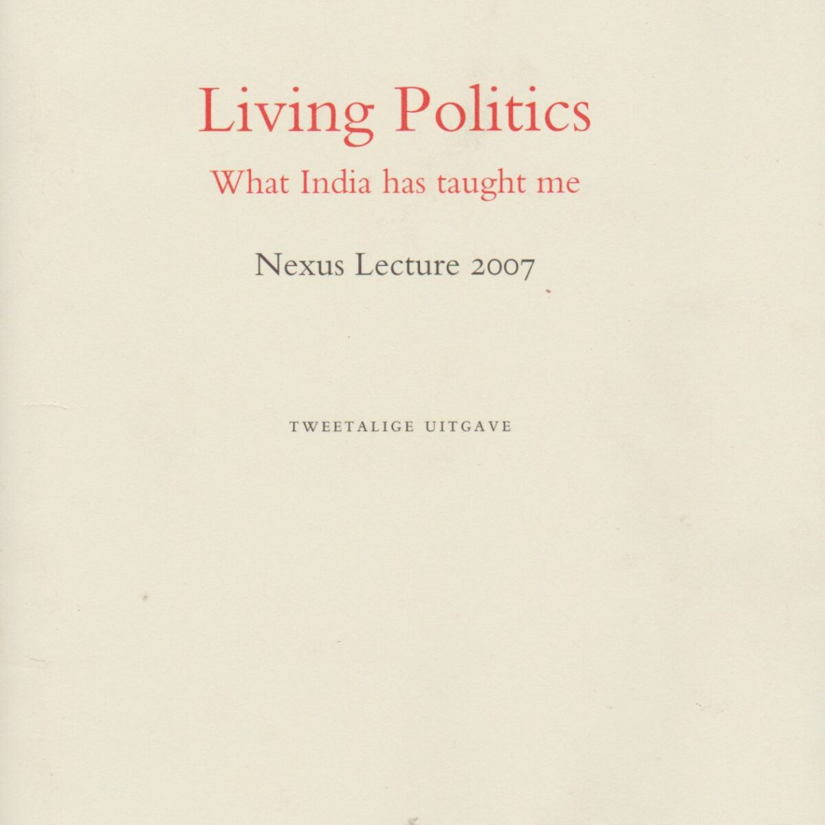 Living Politics - What India has taught me -