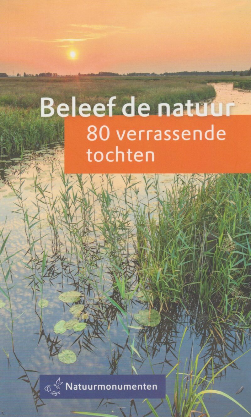 Beleef de natuur - 80 verrassende tochten -