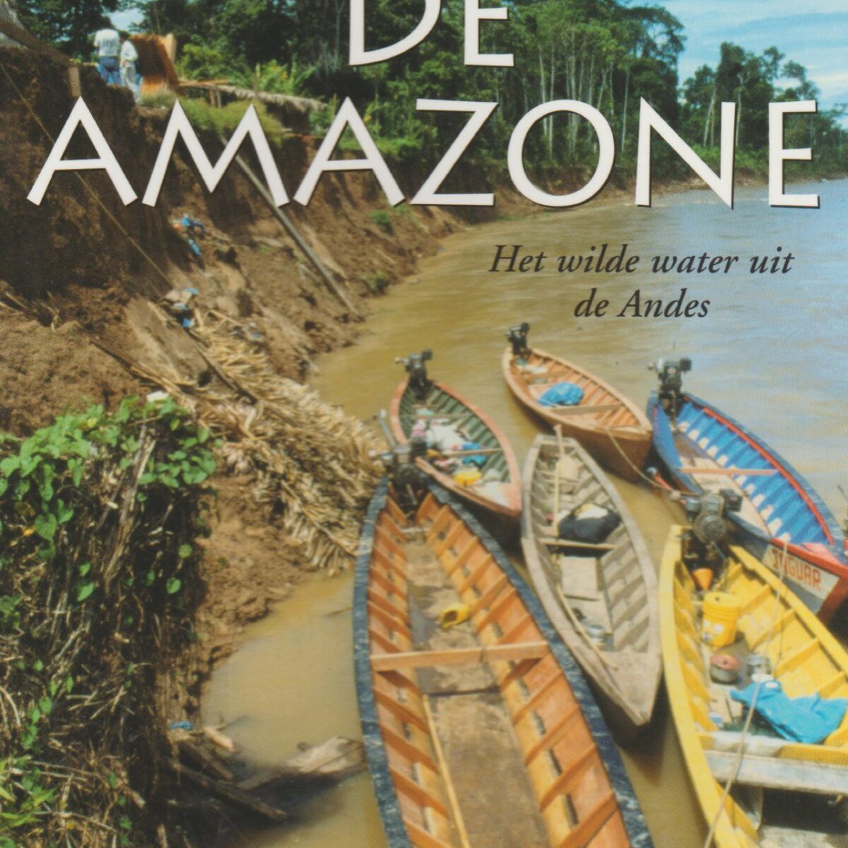 De Amazone - Het wilde water uit de Andes -