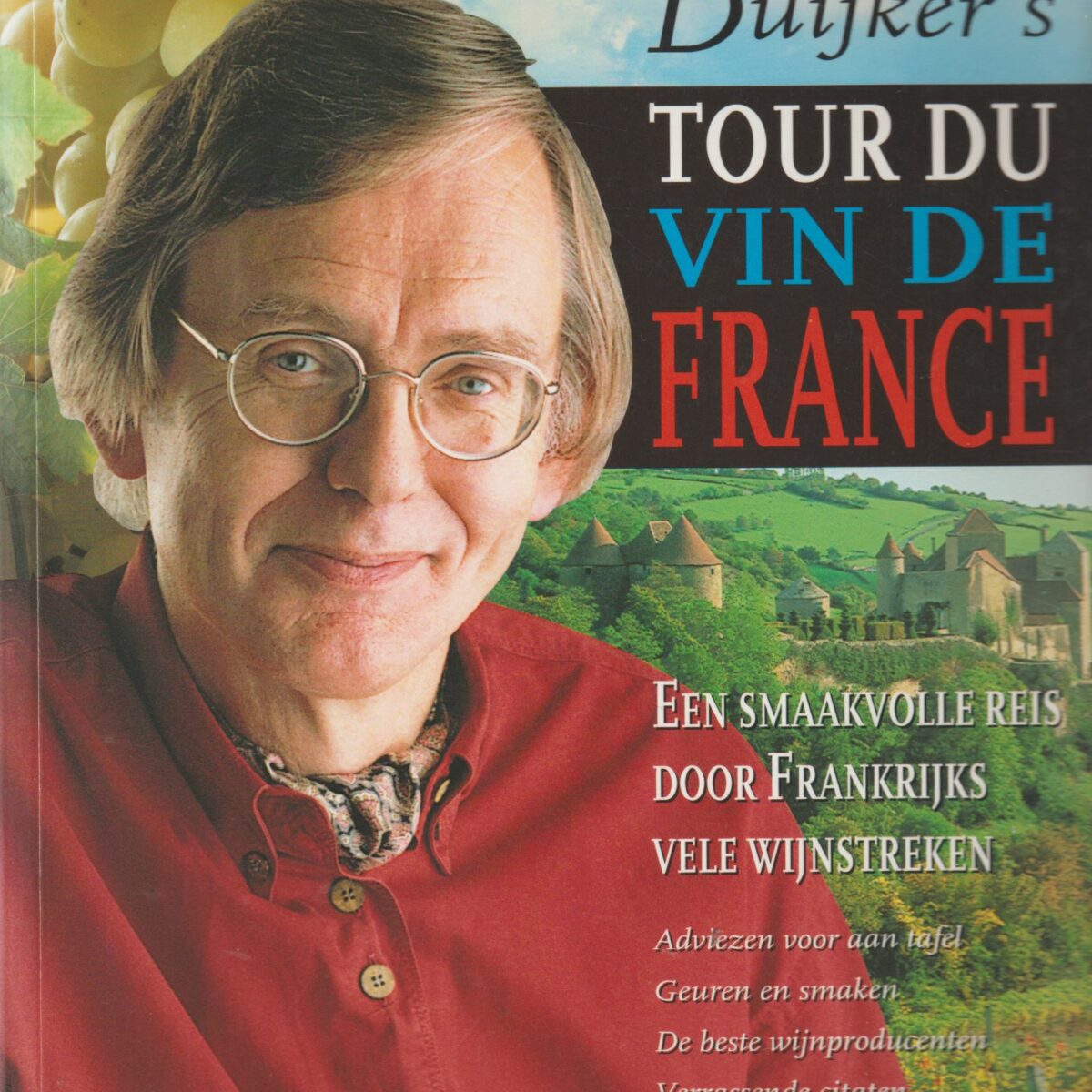 Tour du Vin de France - Een smaakvolle reis door Frankrijks vele wijnstreken -