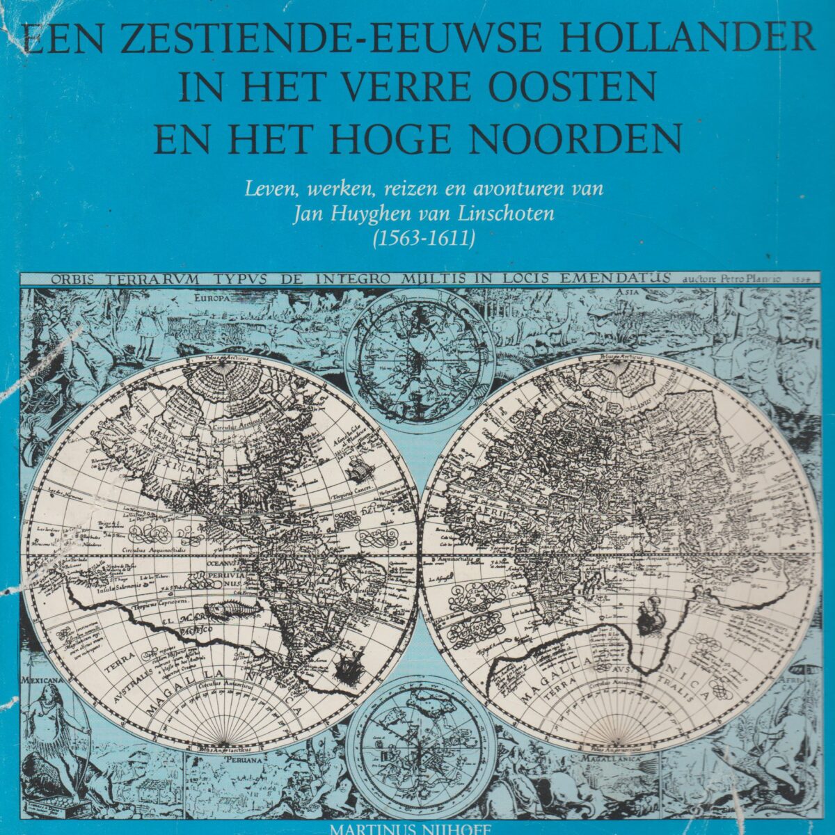 Een zestiende-eeuwse Hollander in het Verre Oosten en het Hoge Noorden