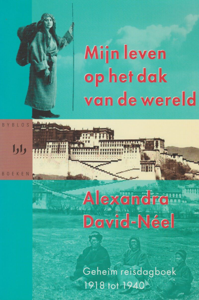 Mijn leven op het dak van de wereld - Geheim reisdagboek 1918 tot 1940 -
