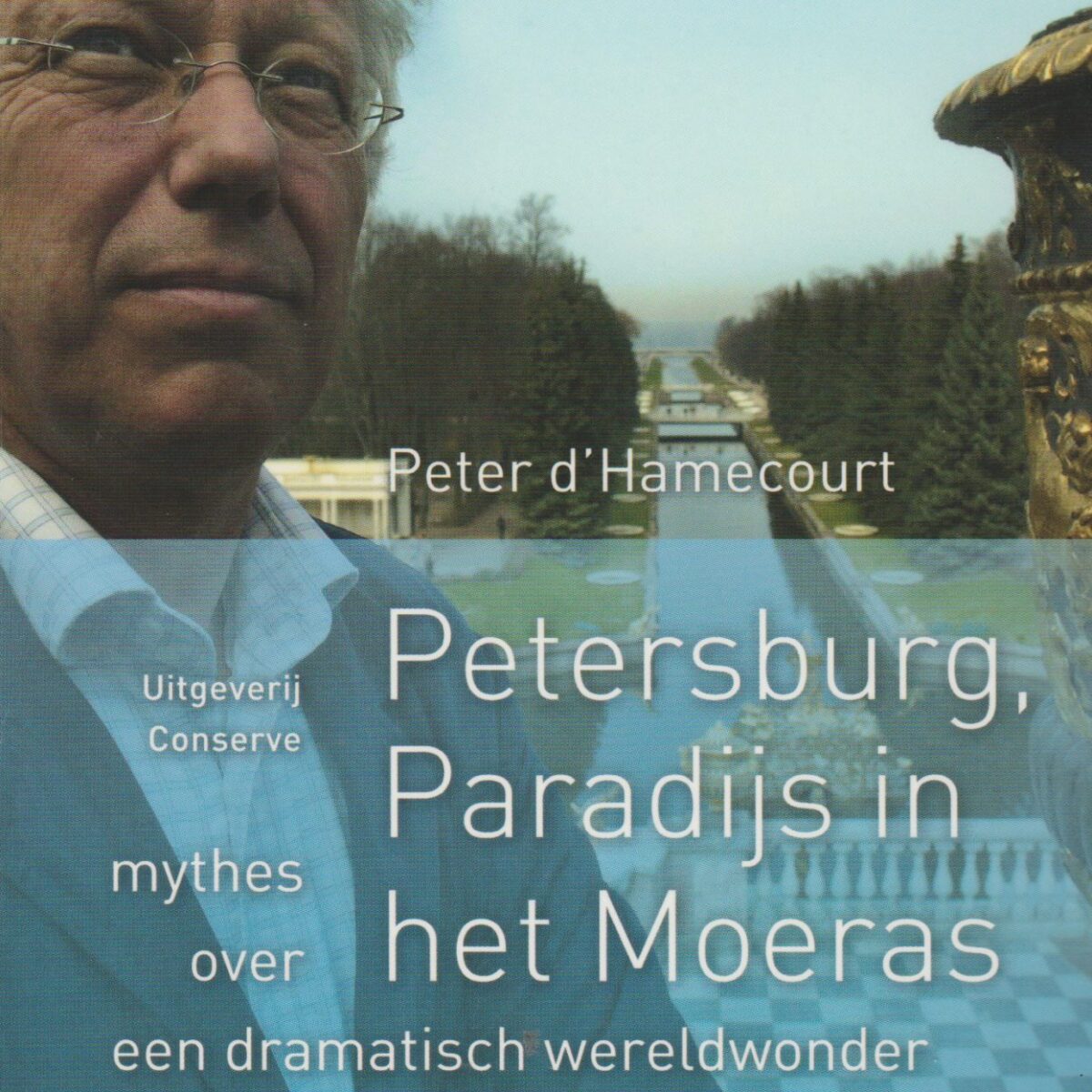 Petersburg, Paradijs in het Moeras - mythes over een dramatisch wereldwonder -
