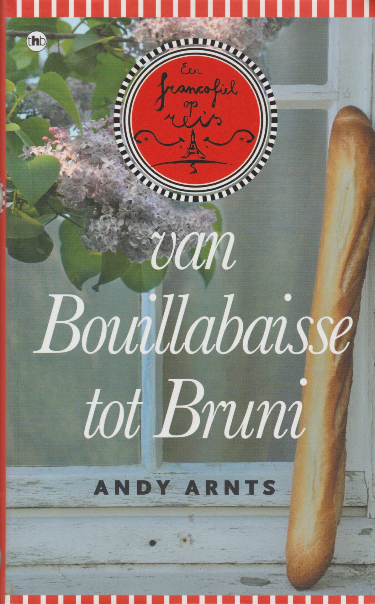 van Bouillabaise tot Bruni - een francofiel op reis -