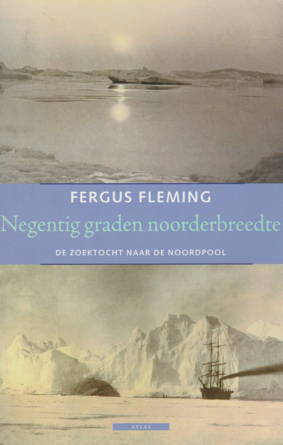 Negentig graden noorderbreedte - Een zoektocht naar de Noordpool -