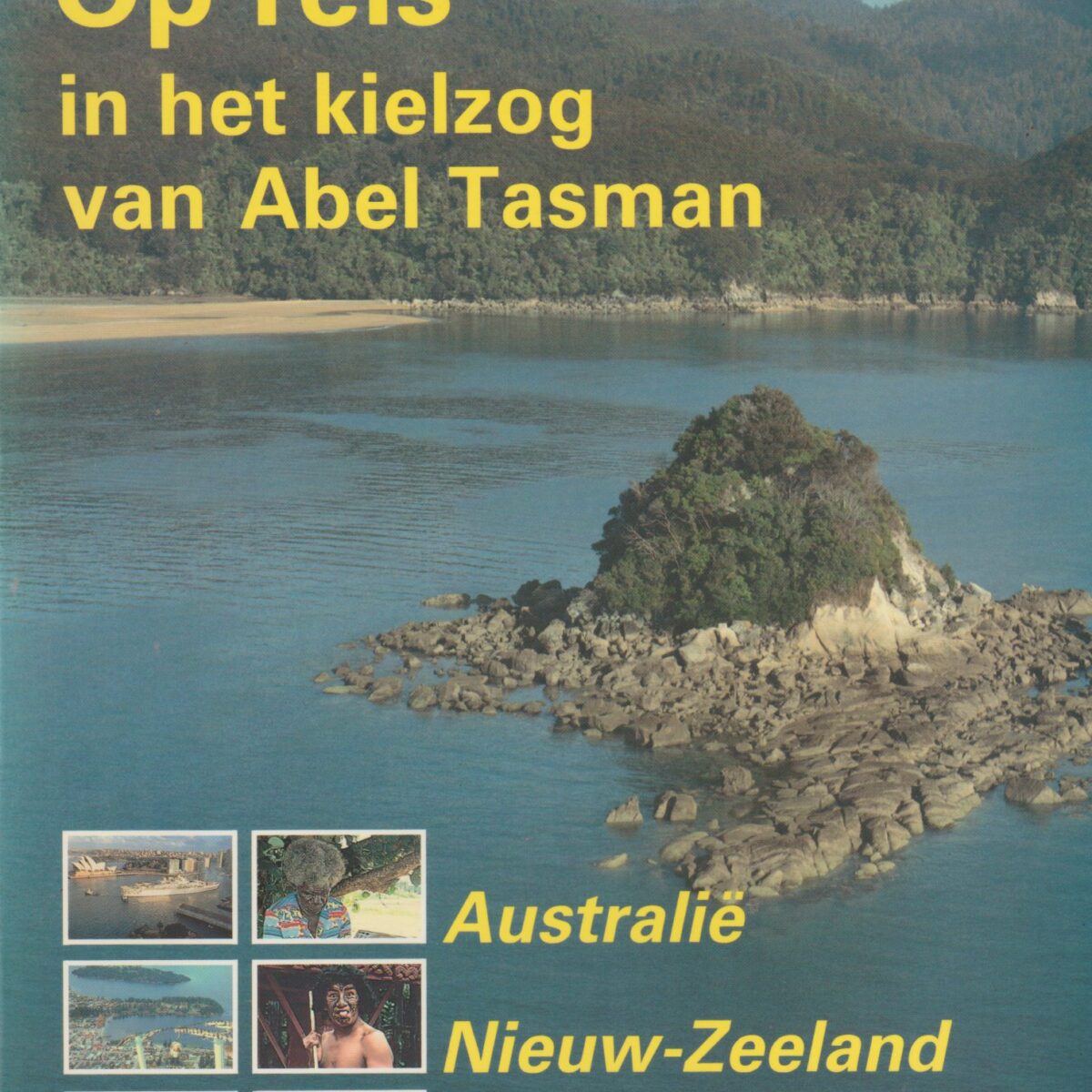 Op reis in het kielzog van Abel Tasman - Australië - Nieuw-Zeeland - Bali -