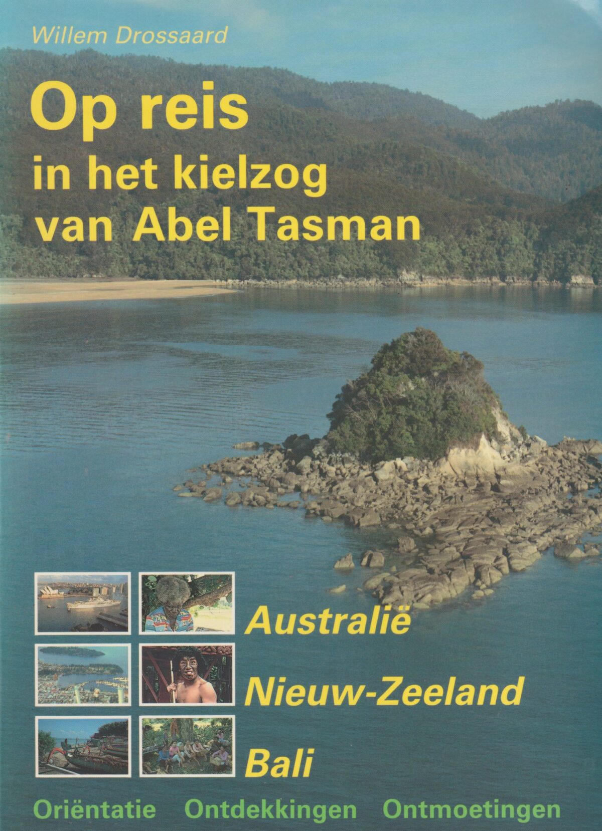 Op reis in het kielzog van Abel Tasman - Australië - Nieuw-Zeeland - Bali -