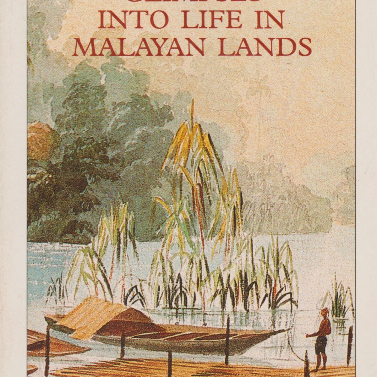 Glimpses into Life in Malayan Lands