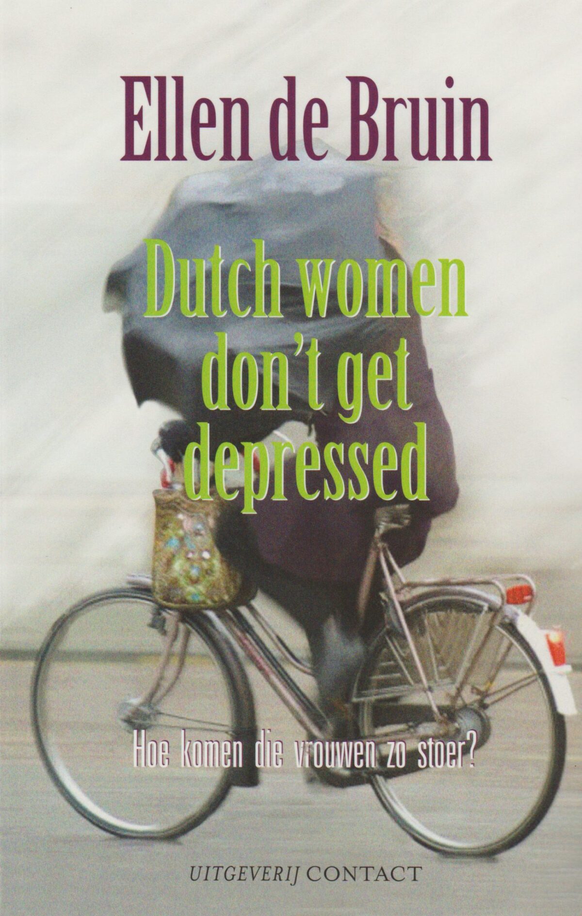 Dutch women don't get depressed - Hoe komen die vrouwen zo stoer? -