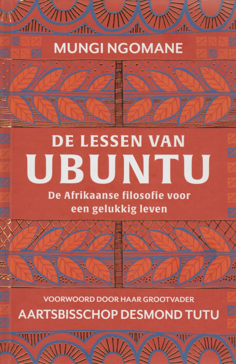 De lessen van UBUNTU - De Afrikaanse filosofie voor een gelukkig leven -