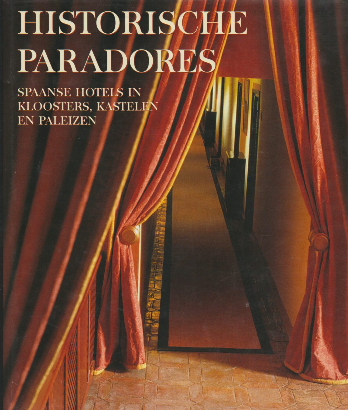 Historische paradores - Spaanse hotels in kloosters, kastelen en paleizen -