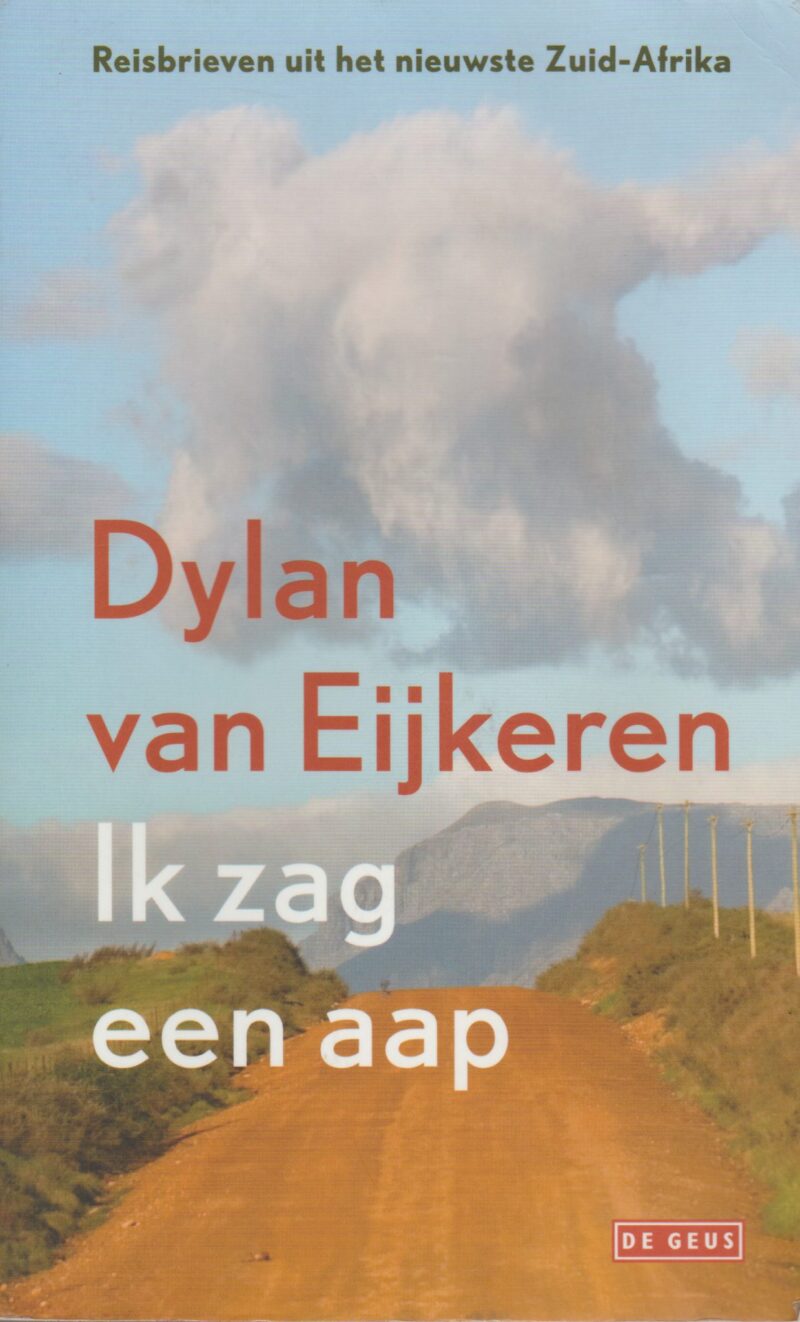 Ik zag een aap - Reisbrieven uit het nieuwste Zuid-Afrika -