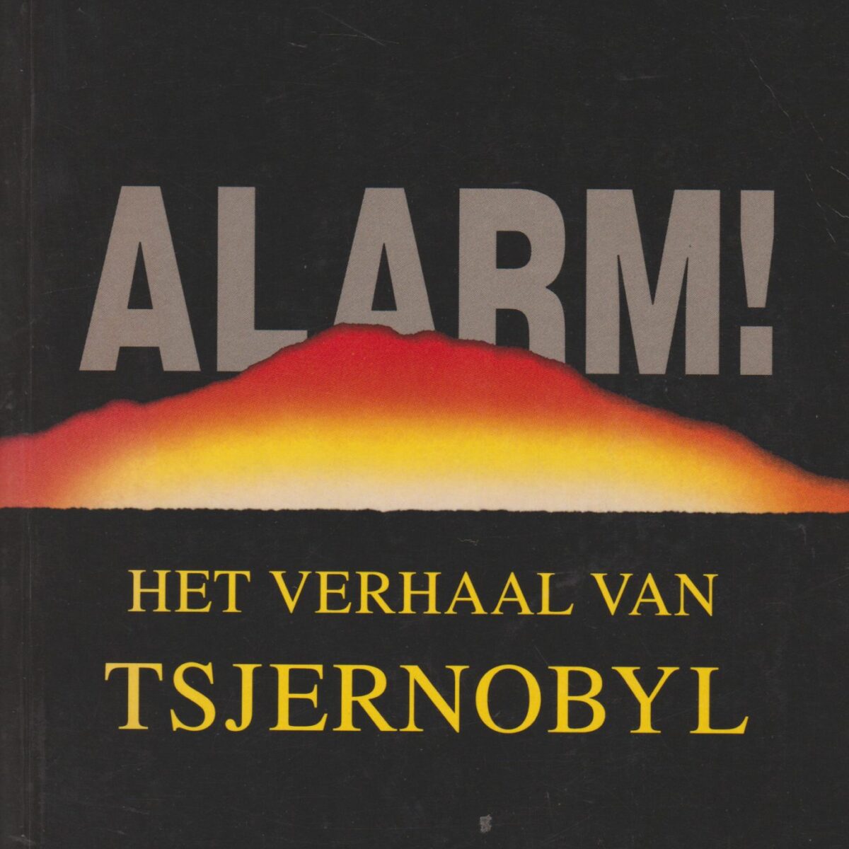 Alarm! - Het verhaal van Tsjernobyl -
