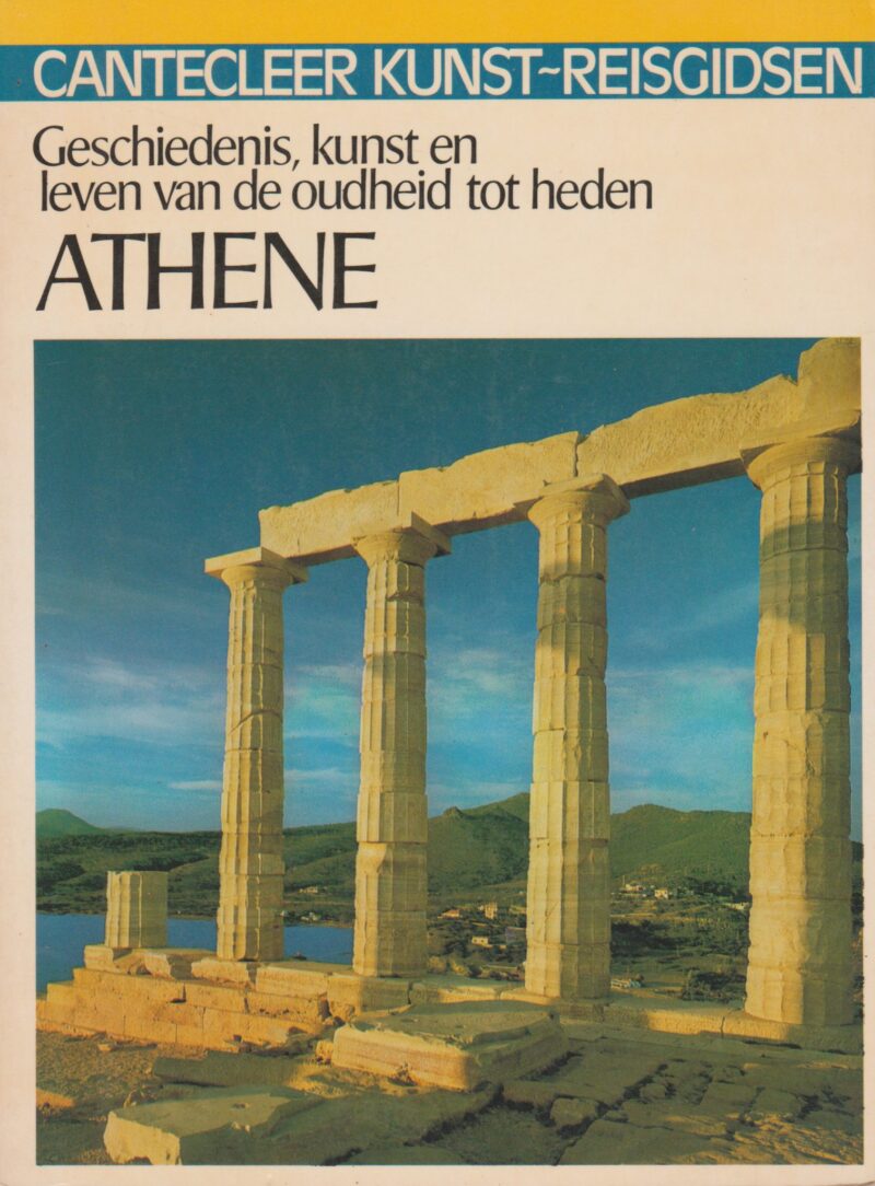 Athene - Geschiedenis, kunst en leven van de oudheid tot heden - Cantecleer -