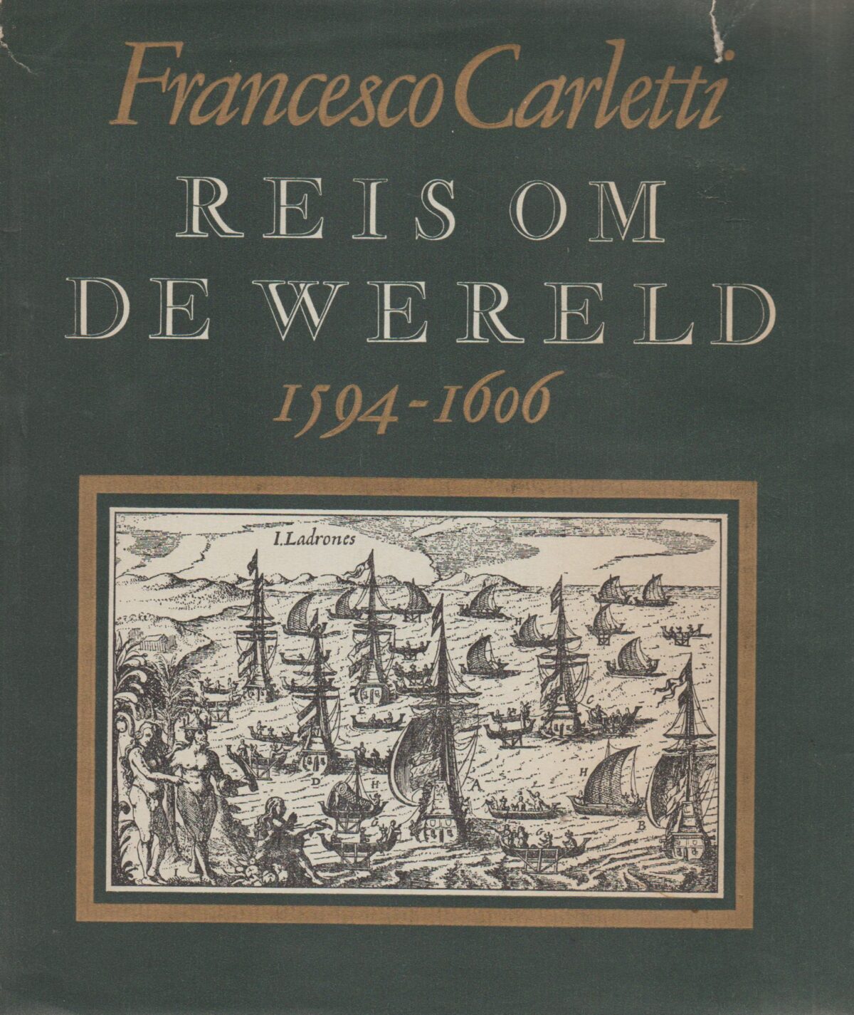 Reis om de wereld 1594-1606 - Authentiek reisverslag van een van de eerste wereldreizigers -
