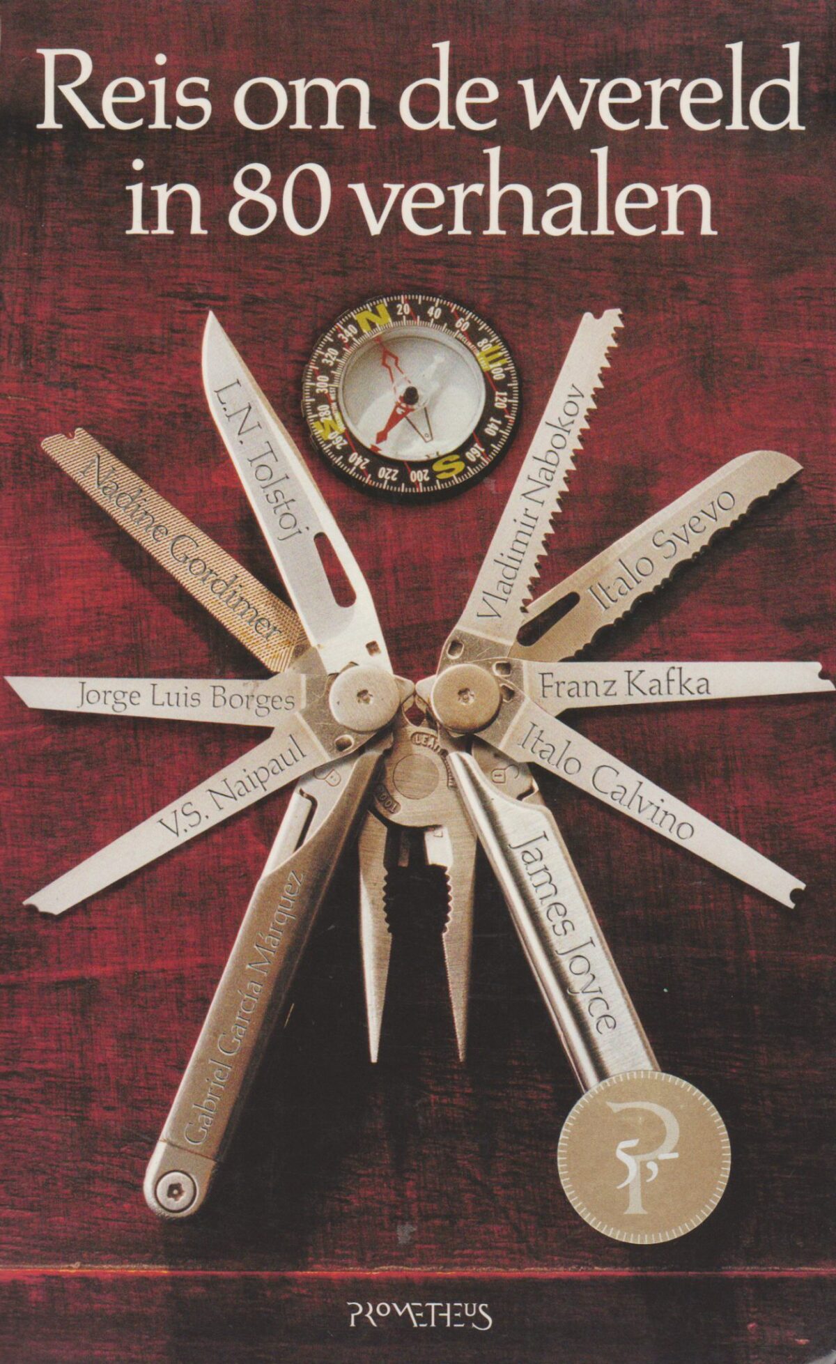 Reis om de wereld in 80 verhalen - Wie leest is een reiziger. De lezer ontdekt niet alleen zichzelf, maar ook de wereld -