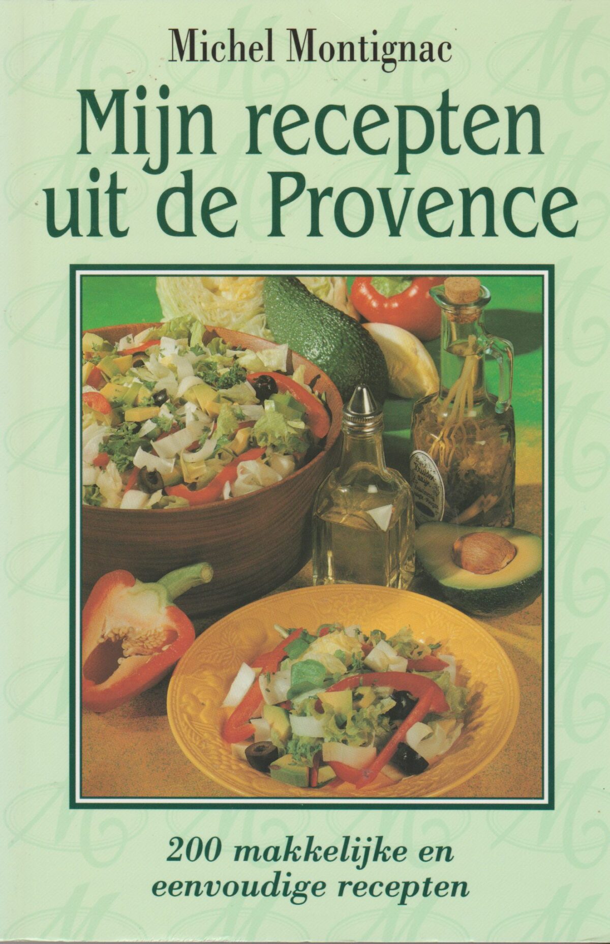 Mijn recepten uit de Provence - 200 makkelijke en eenvoudige recepten -