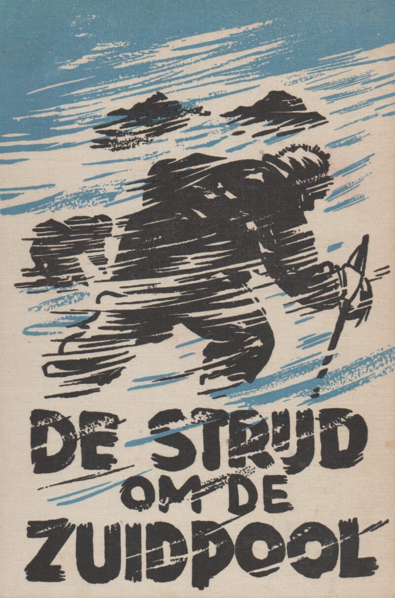 De strijd om de Zuidpool - De lotgevallen der groote expedities op weg naar de Zuidpool, met foto-illustraties, kaarten en teekeningen -