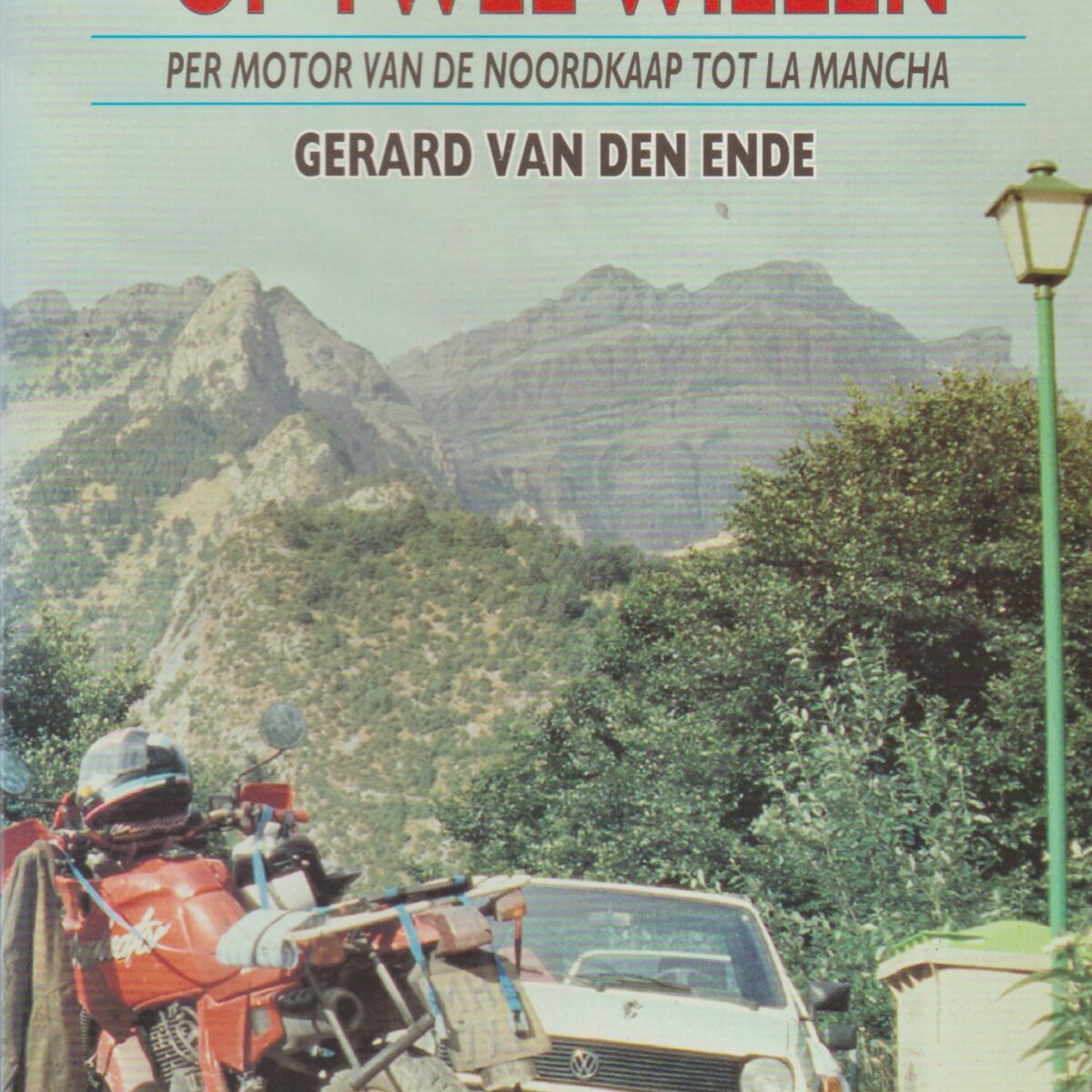 Europa op twee wielen - per motor van de Noordkaap tot La Mancha -